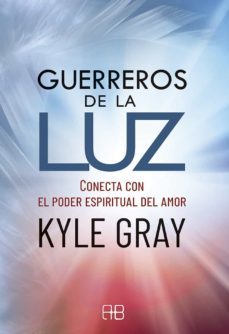 guerreros de la luz (e-book) (ebook)-kyle gray-9788417851637