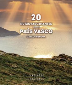 20 rutas fascinantes por el pais vasco-9788417955137