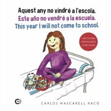 (i.b.d.) aquest any no vindre a l escola. este año no vendre a la escuela. this year i will not come to school-carlos mascarell raco-9788417984137