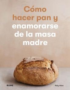 como hacer pan y enamorarse de la masa madre (ebook)-roly allen-9788418459917