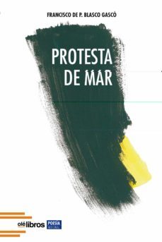 protesta de mar-francisco de paula blasco gasco-9788418208737