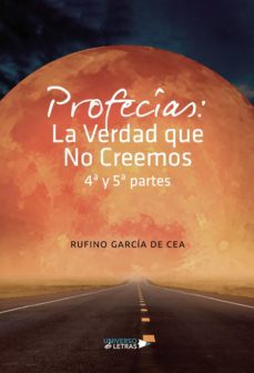 profecias: la verdad que no creemos 4ª y 5ª partes (ebook)-rufino garcia de cea-9788418234637