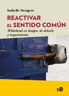 reactivar el sentido comun. whitehead en tiempos de debacle y negacionismo (ebook)-isabelle stengers-9788418273537