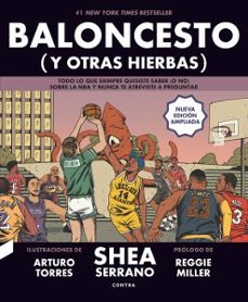 baloncesto (y otras hierbas) (nueva edicion ampliada)-shea serrano-9788418282737