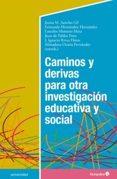 caminos y derivas para otra investigacion educativa y social (ebook)-9788418348037