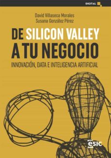 de silicon valley a tu negocio. innovacion, data e inteligencia artificial (ebook)-david villaseca morales-susana gonzalez perez-9788418415937