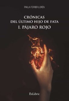 (i.b.d.) cronicas del ultimo hijo de fata i. pajaro rojo-paula ferrer loren-9788418470837