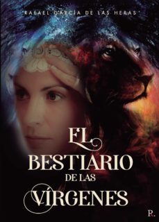el bestiario de las vírgenes-rafael garcia de las heras-9788418574337