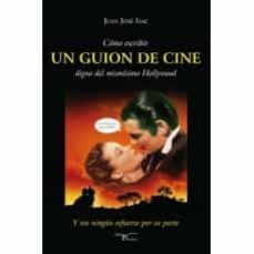 como escribir un guion de cine digno del mismisimo hollywood-juan jose isac sanchez-9788418624537
