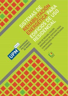 sistemas de rehabilitacion energetica para edificios de uso residencial. guia de rehabilitacion energetica de edificios para comunidades de propietarios y usuarios (ebook)-9788418661037