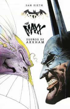 batman/the maxx: sueños de arkham-sam kieth-9788418742637