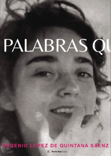 palabras que te llevan-eugenio lopez de quintana saenz-9788418926037