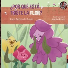 ¿por que esta triste la flor?-paca bernardo ruano-9788418942037
