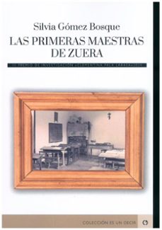 las primeras maestras de zuera (iii premio de investigacion "clementina pala labasa" 2024)-silvia gomez bosque-9788418973437