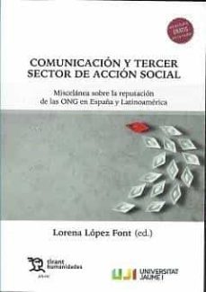 comunicacion y tercer sector de accion social: miscelanea sobre la reputacion de las ong en españa y latinoamerica-lorena lopez font-9788419226037