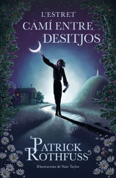 l'estret camí entre desitjos-patrick rothfuss-9788419259837