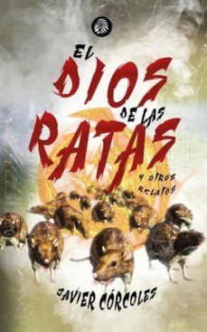 el dios de las ratas y otros relatos-javier corcoles-9788419293237