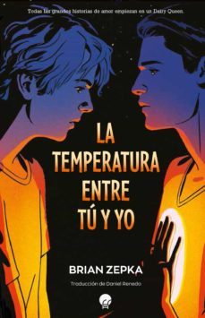 la temperatura entre tu y yo (ebook)-brian zepka-9788419472137