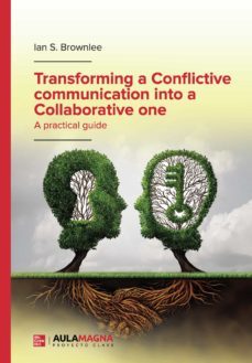 transforming a conflictive communication into a collaborative one-ian s. brownlee-9788419544537