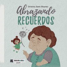 abrazando recuerdos-cristina dura alvarez-9788419622037