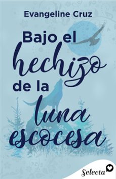 bajo el hechizo de la luna escocesa (ebook)-evangeline cruz-9788419687937