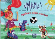 mama, ¡quiero algo nuevo!-eva amoros-9788419723437