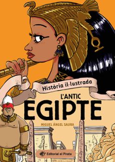 historia il·lustrada - l'antic egipte-miguel angel saura-9788419912237