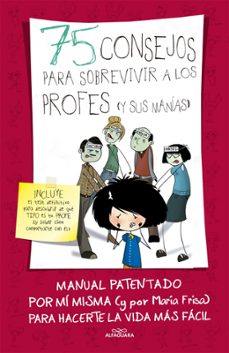 75 consejos para sobrevivir a los profesores (y sus manias) (serie 75 consejos 9)-maria frisa-9788420486437