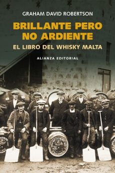 brillante pero no ardiente: el libro del whisky malta-graham david robertson-9788420668437