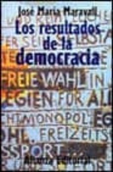 los resultados de la democracia: un estudio del sur y del este de europa-jose maria maravall-9788420694337