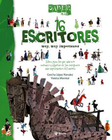 saber mas: 16 escritores muy, muy importantes-violeta monreal-9788421685037