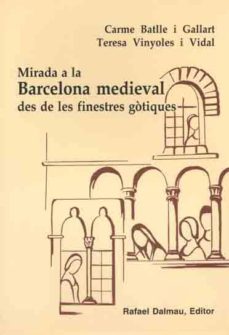 mirada a la barcelona medieval des de les finestres gotiques-9788423206537
