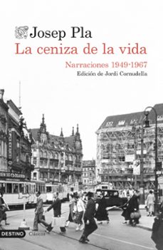 la ceniza de la vida-josep pla-9788423360437