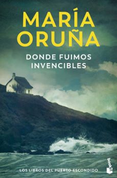 donde fuimos invencibles (los libros del puerto escondido)-maria oruña-9788423366637