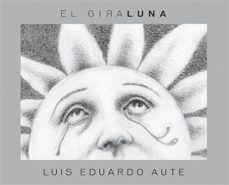 el giraluna-luis eduardo aute-9788424640637