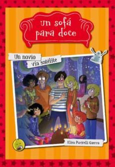 un sofa para doce 4 :un novio via satelite-elisa puricelli guerra-9788424654337