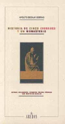 historia de cinco ciudades y un monasterio-hipolito escolar sobrino-9788424918637