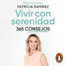 vivir con serenidad. 365 consejos (audiolibro)-patricia ramirez-9788425362637