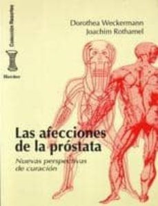 las afecciones de la prostata: nuevas perspectivas de curacion-dorothea weckermann-joachim rothamel-9788425419737