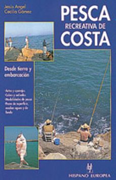 pesca recreativa de costa: desde tierra y embarcacion-jesus angel cecilia gomez-9788425510137