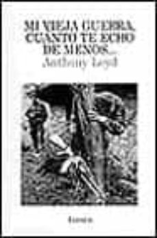 mi vieja guerra, cuanto te echo de menos-anthony loyd-9788426412737