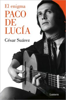 el enigma paco de lucia (ebook)-cesar suarez-9788426426444