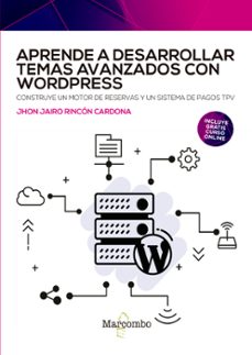 aprende a desarrollar temas avanzados con wordpress (ebook)-jhon jairo rincon cardona-9788426736437