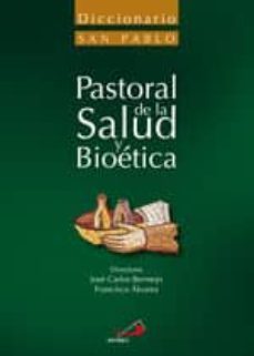 diccionario de pastoral de la salud y bioetica-9788428535137