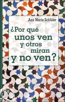 ¿por que unos ven y otros miran y no ven?-9788428556637