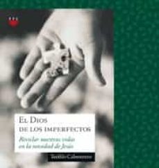 el dios de los imperfectos: reciclar nuestras vidas en la novedad de jesus-teofilo cabestrero-9788428817837