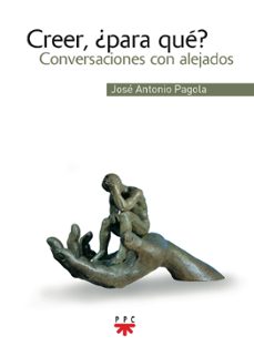 creer, ¿para que?: conversaciones con alejados-9788428820837