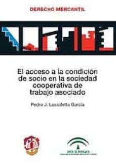 el acceso a la condicion de socio en la sociedad cooperativa de t rabajo asociado-pedro javier lassaleta garcia-9788429016437