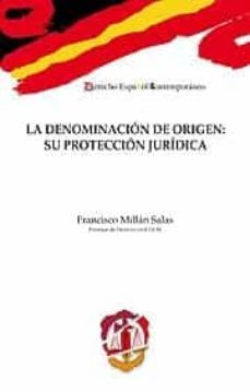 la denominacion de origen: su proteccion juridica-francisco millan salas-9788429017137