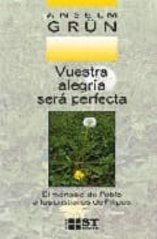vuestra alegria sera perfecta: el mensaje a los cristianos de fil ipos-anselm grun-9788429316537